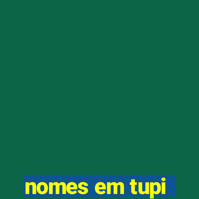 nomes em tupi-guarani masculinos